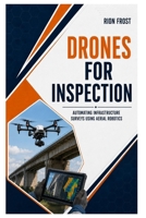 Drones for Inspection: Automating Infrastructure Surveys using Aerial Robotics B0HBJV5C5V Book Cover