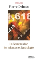 Le Nombre d'or, les sciences et l'astrologie (French Edition) 2268049884 Book Cover