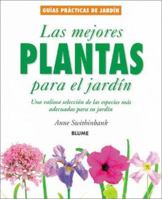 Las mejores plantas para el jardin: Una valiosa seleccion de las especies mas adecuadas para su jardin (Guias practicas de jardineria) 8480763930 Book Cover