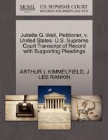 Juliette G. Weil, Petitioner, v. United States. U.S. Supreme Court Transcript of Record with Supporting Pleadings 1270455540 Book Cover