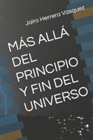 Más Allá del Principio Y Fin del Universo B0CVHBSGFH Book Cover