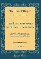 The Life and Work of Susan B. Anthony Vol. II 151183191X Book Cover