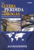 La guerra perdida contra las drogas: narcodependencia del mundo actual 9700513513 Book Cover