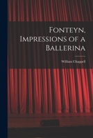 Fonteyn, Impressions of a Ballerina 1014805791 Book Cover