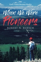 When We Were Pioneers 164492269X Book Cover