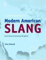 The Routledge Dictionary of Modern American Slang and Unconventional English 0415371821 Book Cover