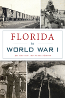Florida in World War I 1467148296 Book Cover