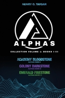 Alphas Collection Volume 1: Books I-III B086PRM2DJ Book Cover