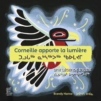 Corneille apporte la lumière: Une légende inuite 2924237882 Book Cover