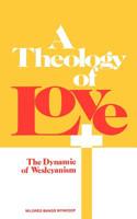 A Theology of Love 0834120003 Book Cover