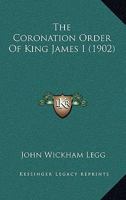 The Coronation Order of King James I 1166975088 Book Cover