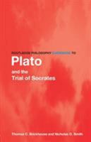 Routledge Philosophy Guidebook to Plato and the Trial of Socrates (Routledge Philosophy Guidebooks) 0415156823 Book Cover