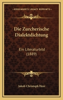 Die Zurcherische Dialektdichtung 3743666170 Book Cover