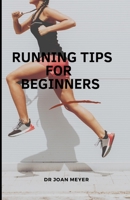 RUNNING TIPS FOR BEGINNERS: A guide to all kinds of running for newbies. B0BCD7FZ79 Book Cover
