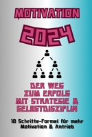 Ein Buch über Eigen Motivation, der Weg zum Erfolg: 10-Schritte Formel für mehr Antrieb! Tipps und Tricks, wie du mit Disziplin und Plan mit Selbs ... selber antreiben kannst. (German Edition) B0CR7FX541 Book Cover