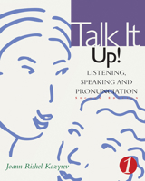 Talk It Up!: Listening, Speaking, and Pronunciation 1 0618140190 Book Cover