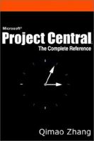 Microsoft Project Central: The Complete Reference 0595232477 Book Cover