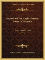 Records Of The Anglo-Norman House Of Glanville: From 1050 To 1880 1166308537 Book Cover