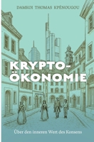 Kryptoökonomie: Über den inneren Wert von Konsens (German Edition) 3819293167 Book Cover