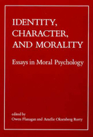 Identity, Character, and Morality: Essays in Moral Psychology 0262560747 Book Cover