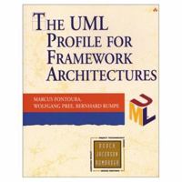 The UML Profile for Framework Architectures 0201675188 Book Cover