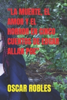 "LA MUERTE, EL AMOR Y EL HORROR EN CINCO CUENTOS DE EDGAR ALLAN POE" B0BPGMWWR2 Book Cover