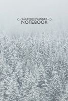 Vacation planner 6X9: Winter Wonderland Vacation Planner Notebook 6x9 Inches 100 Pages Travel Journal Trip Planner and Vacation Diary Checklists, Calendar, Flight, Hotels & more, Forest Snow Trees 1676781374 Book Cover