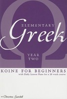 Elementary Greek: Koine for Beginners, Year Two Textbook 1933900008 Book Cover