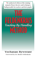 The Feldenkrais Method: Teaching by Handling 0879835540 Book Cover