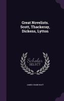 Great novelists: Scott, Thackeray, Dickens, Lytton 135598355X Book Cover