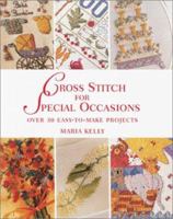 Cross Stitch for Special Occasions: Over 30 Easy-to-Make Projects 1855857804 Book Cover