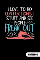 I love to do contortionist stuff and see people freak out. Notebook: Gymnatstics notebook,, ruled 6x9. 1701890364 Book Cover