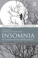 Cognitive Behavior Therapy for Insomnia in Those with Depression: A Guide for Clinicians 0415738385 Book Cover
