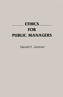Ethics for Public Managers 0275938476 Book Cover