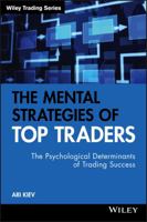 The Mental Strategies of Top Traders: The Psychological Determinants of Trading Success 0470509538 Book Cover