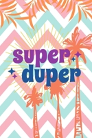 Super Duper: Palm Tropical Chevron Pink Blue Sweet Cute Notebook for Women Girls Teens Kids 1710278226 Book Cover