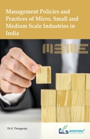 Management Policies and Practices of Micro, Small and Medium Scale Industries in India 938617605X Book Cover