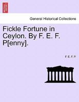 Fickle Fortune in Ceylon 1241106134 Book Cover