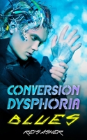 Conversion Dysphoria Blues B0B1MMYHPJ Book Cover