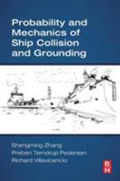 Probability and Mechanics of Ship Collision and Grounding 012815022X Book Cover