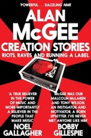 Creation Stories: Riots, Raves and Running A Label 1447225910 Book Cover