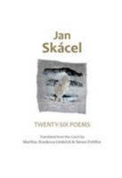 Jan Skacel: Twenty-six Poems 0954097696 Book Cover