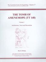 The Tomb of Amenemope at Thebes (Tt 148): Volume 1 - Architecture, Texts and Decoration 085668824X Book Cover