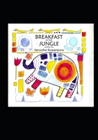 Breakfast in the Jungle 1520687141 Book Cover