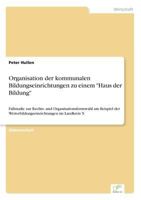Organisation Der Kommunalen Bildungseinrichtungen Zu Einem Haus Der Bildung 3838669185 Book Cover