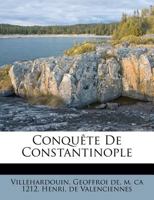 Conquete de Constantinople 1172623295 Book Cover