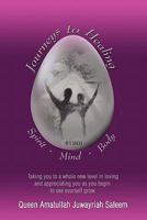 Journeys to Healing Spirit - Mind - Body: Taking You to a Whole New Level in Loving and Appreciating You as You Begin to See Yourself Grow 1456805703 Book Cover