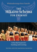 The Hikairo Schema for Primary: Culturally responsive teaching and learning 1988542847 Book Cover