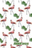 Address.: Address Book. (Vol. C40) Flamingos Cover Design. Glossy Cover,Contract Large Print, Font, 6" x 9" For Contacts, Addresses, Phone Numbers, ... And More. (Address Book Pro Edition.) 1984942905 Book Cover