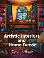 Artistic Interiors and Home Decor: Coloring Book B0CPRQVZCN Book Cover